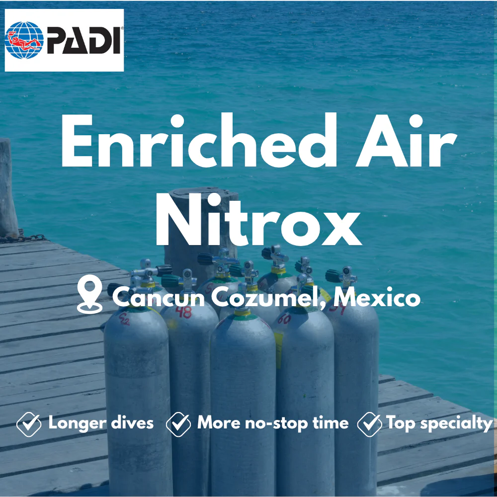 Enriched Air (Nitrox) course in Cancun Cozumel