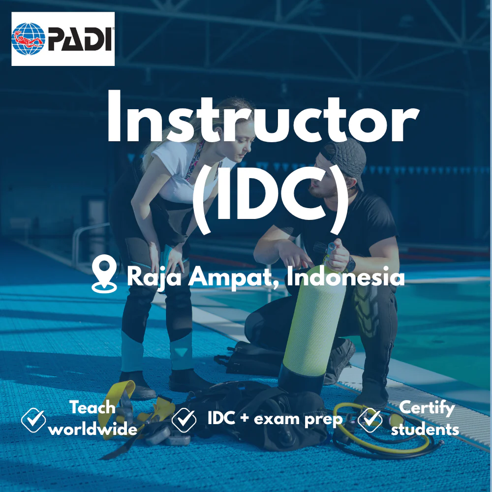 PADI Instructor / IDC course in Raja Ampat